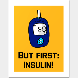 But first insulin Posters and Art